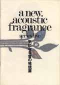 a new acoustic fragrance